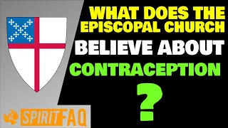 What does The Episcopal Church believe about Contraception?