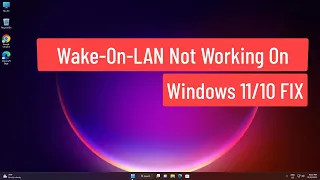 Wake-On-LAN Not Working On Windows 11/10 Fix