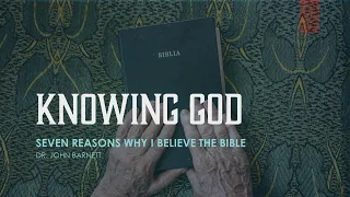 THE SEVEN REASONS WHY--I KNOW THE BIBLE IS TRUE