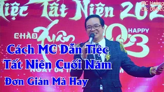 🔴Cách MC dẫn tiệc tất niên cuối năm đơn giản mà hay nhất / MC Hoàng Hà