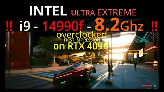 INTEL CORE i9 - 14990F OVERCLOCKED TO 8.2Ghz!!! FIRST INPRESSION Cyber Punk 2077► RTX 4090