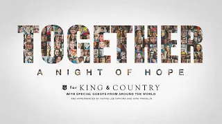 for KING & COUNTRY - TOGETHER: A Night of Hope