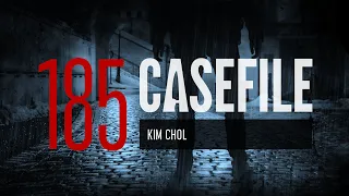 Case 185: Kim Chol