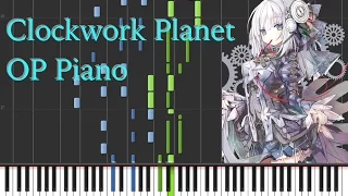 Clockwork Planet OP Piano/Synthesia Arrangement [Spring 2017 Anime]