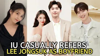 IU casually mentioned his boyfriend Lee jongsuk on her interview