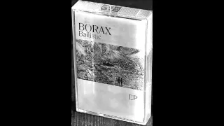 Borax - Ballistic (EP)