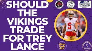 Should the Minnesota Vikings Trade for Trey Lance?