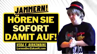 Vera F Birkenbihl | Jammern beenden - Nie mehr OPFER sein - Eigenverantwortung | Frei leben