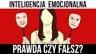 Inteligencja Emocjonalna - prawda czy fałsz?