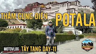 TÂY TẠNG DAY-11: THĂM CUNG ĐIỆN POTALA, TỐI ĂN LẨU TỨ XUYÊN SIÊU CAY, CHĂM SÓC XE, MỘT NGÀY Ở LHASA