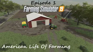 EPISODE 1 | AMERICAN LIFE OF FARMING | Farming Simulator 19 | First time playing