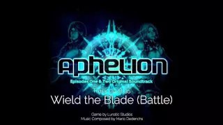 Wield the Blade (Battle) – Aphelion: Episodes One & Two Original Soundtrack