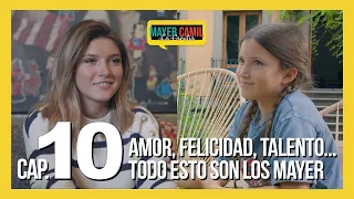 Capítulo 10: Amor, felicidad, talento...Todo esto son los Mayer