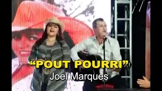 POUT POURRI ao vivo com JOEL MARQUES "POR AMOR TE DEIXO IR" e "CAIPIRA"