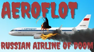 AEROFLOT - Russian Airline of DOOM!