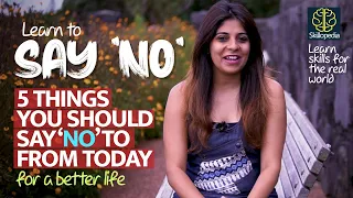 Motivation - 5 Things You Should Say ‘NO’ To From Today! Personality Development | Skillopedia