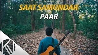 Saat Samundar Paar Main Tere Piche I Male Version I Acoustic Cover I  Vishwatma I Karan Nawani