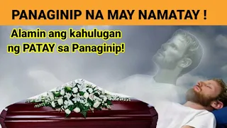 PANAGINIP NA MAY NAMATAY || Kahulugan ng Panaginip na May Namatay || Panaginip ng Patay !!!