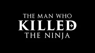 The Man Who Killed the Ninja - Ninja Documentary 2020 (full)