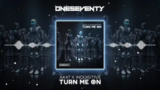 AK47 & Inquisitive - Turn Me On