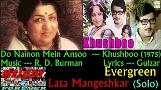 Do Nainon Mein Ansoo --- Khushboo (1975) --- Evergreen Lata Mangeshkar (Solo)