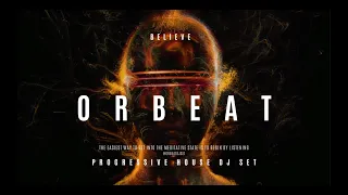 ORBEAT - BELIEVE | Progressive House DJ Set | July 2023