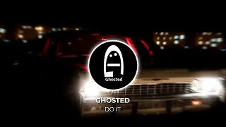 Ghosted - Do It (Official Music Video)