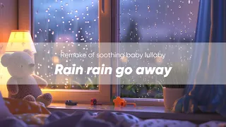 "Rain, Rain, Go Away" Extended Lullaby Version | Soothing Songs for Babies | Slow Gentle Music