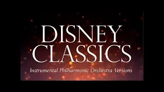 Disney Classics (Instrumental Philharmonic Orchestra Versions) Full Album