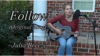 Follow (Original Song) ~ Julia Breeze