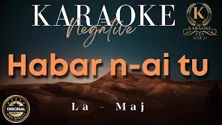 Habar n-ai tu // KARAOKE // NEGATIVE // LYRICS // La   Maj