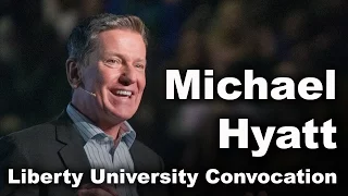 Michael Hyatt - Liberty University Convocation