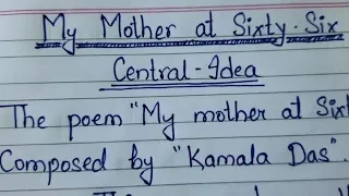 My mother at sixty six Central idea class 12/class12 important central idea/central idea kaise likh