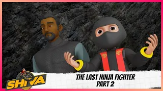 Shiva | शिवा | The Last Ninja Fighter | Part 2 of 2