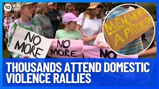 Thousands Attend Domestic Violence Rallies Across Australia | 10 News First