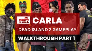 [DEAD ISLAND 2] [CARLA PLAYER] - Gameplay Walkthrough Part 1 FULL GAME [PC] - No Commentary