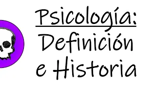 [Clase 1] Psicología: Definición e Historia