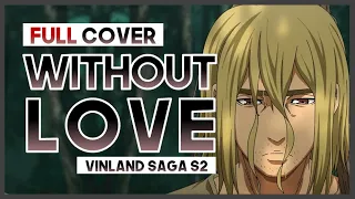 【mew】 "Without Love" FULL LYMK ║ Vinland Saga Season 2 ED ║ Full ENGLISH Cover & Lyrics