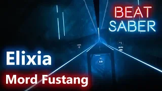 [Beat Saber] Mord Fustang - Elixia (Original song - Expert)