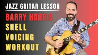 Barry Harris - Shell Voicing Workout for Jazz Guitar