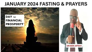 JANUARY 2024 FASTING: DAY 14 FINANCIAL PROSPERITY I DR BEN ATTAH