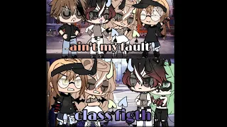 Ain't my fault // class fight { GLMV}