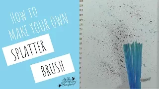 How to Make a Splatter Brush for Free - Save Your Money!!!