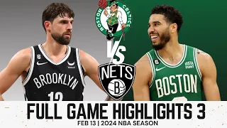 Brooklyn Nets vs Boston Celtics FULL GAME HIGHLIGHTS PART 3 Feb 13, 2024 #nba #nbahighlights #live