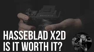 HASSELBLAD X2D IS HERE! Will I Come Back To The X System?