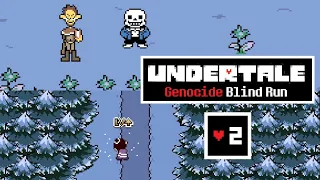 Bravi ragazzi - Undertale Genocide Blind Run #2 /w Cydonia & Sabaku