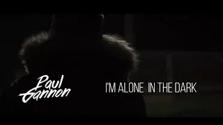 Paul Gannon - I'm Alone In The Dark (Official Music Video)