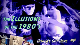 How We Got Here #7: The Illusions Of The 1980s (Blockbuster Films, MTV, Postmodernism, The Cold War)
