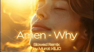 Amen - Why (Murat KILIC edit)