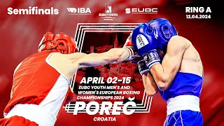 Semifinals | Ring A | EUBC Youth Men & Women European Boxing Championships | POREC 2024